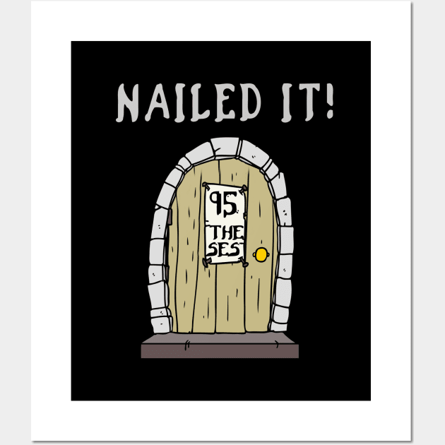 Nailed It! 95 theses from Martin Luther, white text Wall Art by Selah Shop